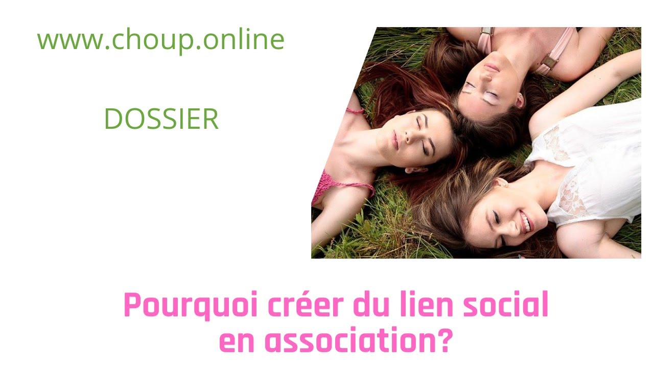 Pourquoi créer du lien social en association?