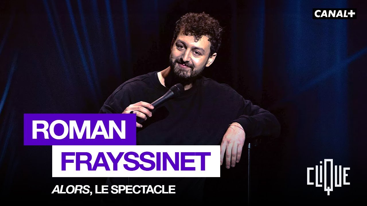 ROMAN FRAYSSINET, SPECTACLE "ALORS"
