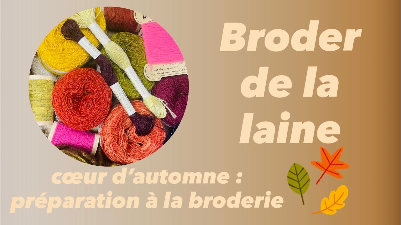 Broder de la laine: quel matériel utiliser?  Préparation à la broderie du cœur d'automne #broderie