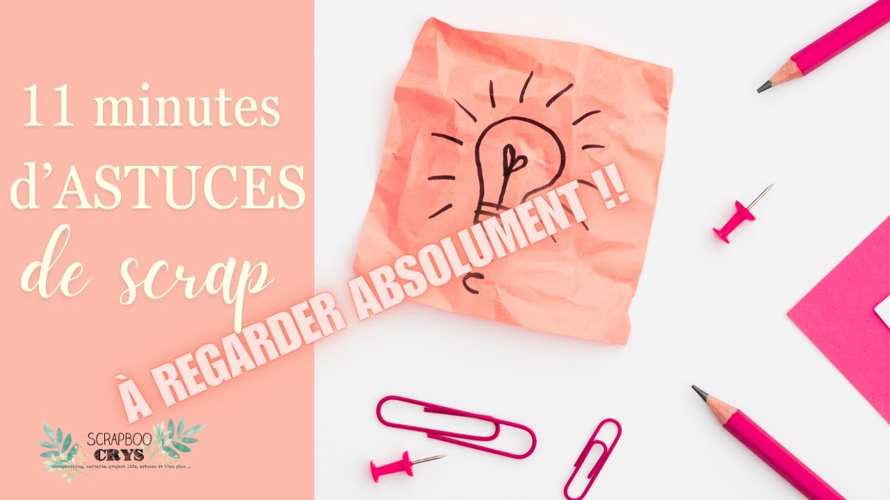 11 MINUTES d'ASTUCES de SCRAP !! Ça va vous faciliter la vie, c'est certain 🤗