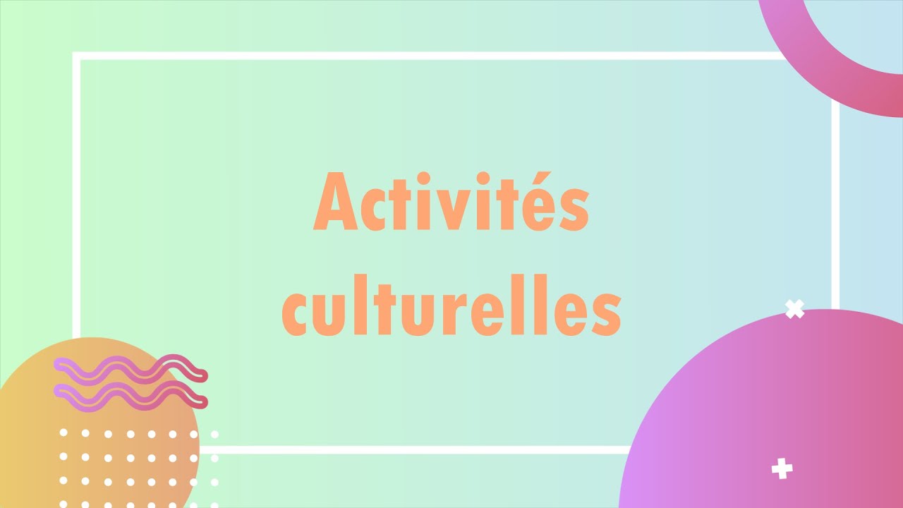Les activités culturelles